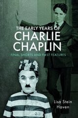 Early Years of Charlie Chaplin: Final Shorts and First Features hind ja info | Kunstiraamatud | kaup24.ee