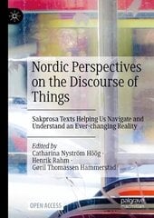 Nordic Perspectives on the Discourse of Things: Sakprosa Texts Helping Us Navigate and Understand an Ever-changing Reality 1st ed. 2023 цена и информация | Книги по социальным наукам | kaup24.ee