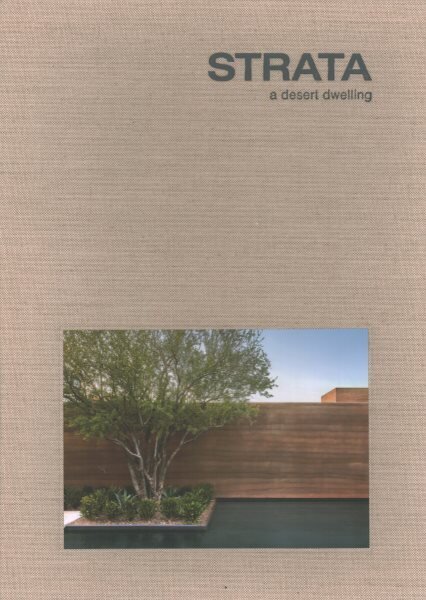 Strata: a desert dwelling Illustrated edition hind ja info | Arhitektuuriraamatud | kaup24.ee