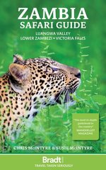 Zambia Safari Guide: Luangwa Valley . Lower Zambezi . Victoria Falls 7th Revised edition цена и информация | Путеводители, путешествия | kaup24.ee