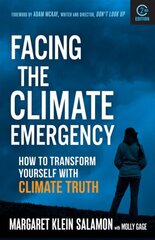 Facing the Climate Emergency, Second Edition: How to Transform Yourself with Climate Truth 2nd edition цена и информация | Книги по социальным наукам | kaup24.ee