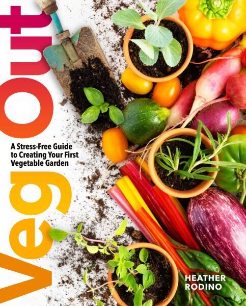 Veg Out: A Stress-Free Guide to Creating Your First Vegetable Garden цена и информация | Aiandusraamatud | kaup24.ee