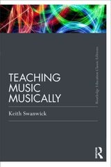 Teaching Music Musically (Classic Edition) Classic ed цена и информация | Книги по социальным наукам | kaup24.ee