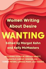 Wanting: Women Writing About Desire hind ja info | Luule | kaup24.ee