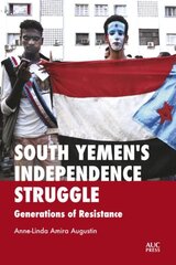 South Yemen's Independence Struggle: Generations of Resistance hind ja info | Ühiskonnateemalised raamatud | kaup24.ee