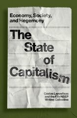 State of Capitalism: Economy, Society, and Hegemony цена и информация | Книги по экономике | kaup24.ee
