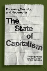 State of Capitalism: Economy, Society, and Hegemony hind ja info | Majandusalased raamatud | kaup24.ee