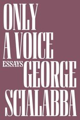 Only a Voice: Essays цена и информация | Поэзия | kaup24.ee