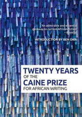 Twenty Years of the Caine Prize for African Writing цена и информация | Фантастика, фэнтези | kaup24.ee