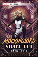 Mockingbird: Strike Out: A Marvel: Heroines Novel Paperback Original цена и информация | Фантастика, фэнтези | kaup24.ee