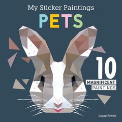 My Sticker Paintings: Pets: 10 Magnificent Paintings цена и информация | Книги для малышей | kaup24.ee