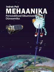 Mehaanika. Perioodilised liikumised. Dünaamika. цена и информация | Энциклопедии, справочники | kaup24.ee