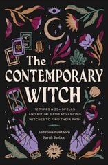 The Contemporary Witch: 12 Types & 50plus Spells and Rituals for Advancing Witches to Find Their Path hind ja info | Eneseabiraamatud | kaup24.ee