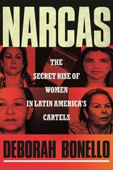 Narcas: The Secret Rise of Women in Latin America's Cartels hind ja info | Elulooraamatud, biograafiad, memuaarid | kaup24.ee