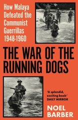 The War of the Running Dogs: Malaya 1948-1960 цена и информация | Исторические книги | kaup24.ee
