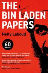 Bin Laden Papers: How the Abbottabad Raid Revealed the Truth about al-Qaeda, Its Leader and His Family цена и информация | Книги по экономике | kaup24.ee