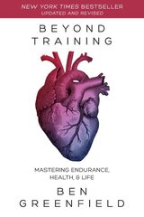 Beyond Training: Mastering Endurance, Health & Life цена и информация | Книги о питании и здоровом образе жизни | kaup24.ee