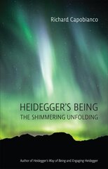Heidegger's Being: The Shimmering Unfolding hind ja info | Usukirjandus, religioossed raamatud | kaup24.ee