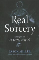 Real Sorcery: Strategies for Powerful Magick hind ja info | Eneseabiraamatud | kaup24.ee