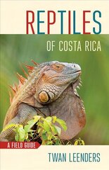 Reptiles of Costa Rica: A Field Guide hind ja info | Tervislik eluviis ja toitumine | kaup24.ee