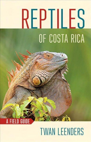 Reptiles of Costa Rica: A Field Guide цена и информация | Tervislik eluviis ja toitumine | kaup24.ee