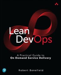 Lean DevOps: A Practical Guide to On Demand Service Delivery hind ja info | Majandusalased raamatud | kaup24.ee