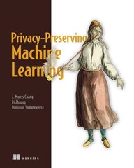 Privacy-Preserving Machine Learning цена и информация | Книги по экономике | kaup24.ee