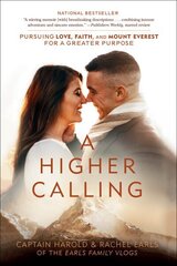 Higher Calling: Pursuing Love, Faith, and Mount Everest for a Greater Purpose hind ja info | Elulooraamatud, biograafiad, memuaarid | kaup24.ee