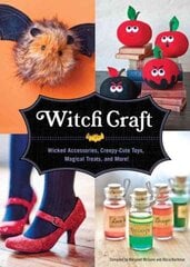 Witch Craft: Wicked Accessories, Creepy-Cute Toys, Magical Treats, and More! hind ja info | Tervislik eluviis ja toitumine | kaup24.ee