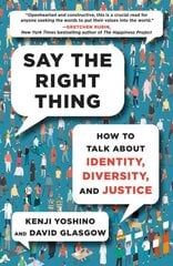 Say the Right Thing: How to Talk about Identity, Diversity, and Justice цена и информация | Книги по экономике | kaup24.ee