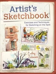 Artist's Sketchbook: Exercises and Techniques for Sketching on the Spot hind ja info | Tervislik eluviis ja toitumine | kaup24.ee