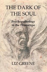 Dark of the Soul: Psychopathology in the Horoscope 2023 hind ja info | Eneseabiraamatud | kaup24.ee