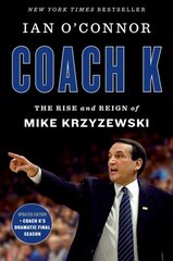 Coach K: The Rise and Reign of Mike Krzyzewski hind ja info | Elulooraamatud, biograafiad, memuaarid | kaup24.ee