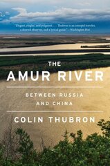 Amur River: Between Russia and China цена и информация | Путеводители, путешествия | kaup24.ee