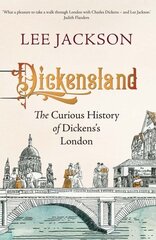 Dickensland: The Curious History of Dickens's London hind ja info | Ajalooraamatud | kaup24.ee