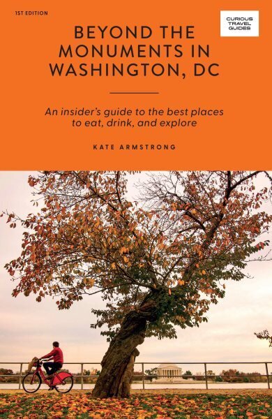 Beyond the Monuments in Washington, DC: An Insider's Guide to the Best Places to Eat, Drink, and Explore hind ja info | Reisiraamatud, reisijuhid | kaup24.ee
