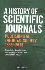 History of Scientific Journals: Publishing at the Royal Society, 1665-2015 hind ja info | Majandusalased raamatud | kaup24.ee