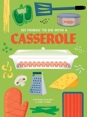 101 Things to do with a Casserole цена и информация | Книги рецептов | kaup24.ee