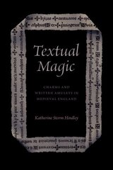 Textual Magic: Charms and Written Amulets in Medieval England hind ja info | Ajalooraamatud | kaup24.ee