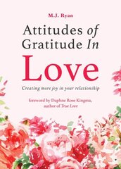 Attitudes of Gratitude in Love: Creating More Joy in Your Relationship цена и информация | Самоучители | kaup24.ee