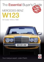 Mercedes-Benz W123: All models 1976 to 1986 hind ja info | Reisiraamatud, reisijuhid | kaup24.ee