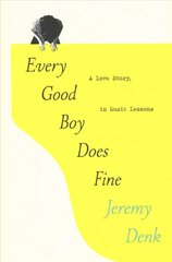 Every Good Boy Does Fine: A Love Story, in Music Lessons цена и информация | Биографии, автобиогафии, мемуары | kaup24.ee