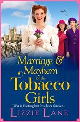 Marriage and Mayhem for the Tobacco Girls: The BRAND NEW page-turning historical saga from Lizzie Lane цена и информация | Фантастика, фэнтези | kaup24.ee