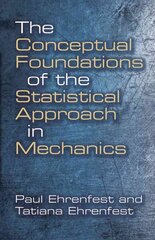 Conceptual Foundations of the Statistical Approach in Mechanics цена и информация | Книги по экономике | kaup24.ee