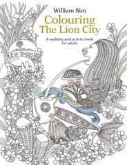 Colouring the Lion City: A Sophisticated Activity Book for Adults 2015 цена и информация | Книги о питании и здоровом образе жизни | kaup24.ee