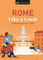 Rome Like a Local: By the People Who Call It Home hind ja info | Reisiraamatud, reisijuhid | kaup24.ee