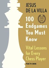 100 Endgames You Must Know: Vital Lessons for Every Chess Player цена и информация | Книги о питании и здоровом образе жизни | kaup24.ee