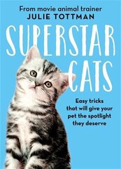 Superstar Cats: Easy tricks that will give your pet the spotlight they deserve hind ja info | Tervislik eluviis ja toitumine | kaup24.ee