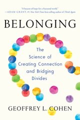Belonging: The Science of Creating Connection and Bridging Divides цена и информация | Книги по социальным наукам | kaup24.ee