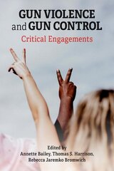 Gun Violence and Gun Control: Critical Engagements цена и информация | Книги по социальным наукам | kaup24.ee